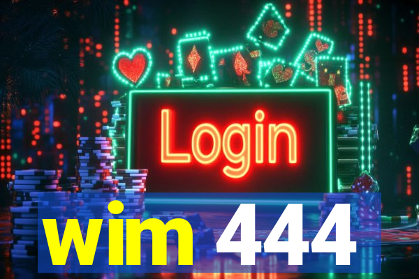 wim 444